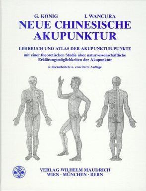 Neue Chinesische Akupunktur von König,  Georg, Wancura,  Ingrid