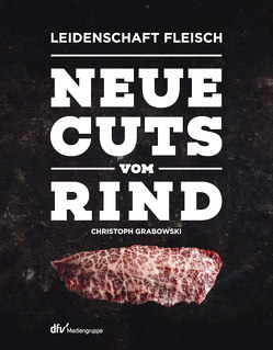 Neue Cuts vom Rind von Grabowski,  Christoph