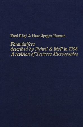 Neue Denkschriften des Naturhistorischen Museums in Wien / Foraminifera described by Fichtel & Moll 1978 von Bachmayer, Hansen,  Hans J, Rögl,  Fred, Schultz