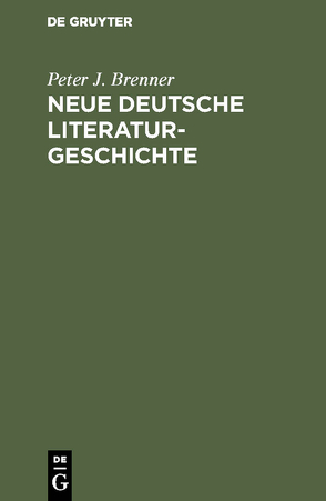 Neue deutsche Literaturgeschichte von Brenner,  Peter J.