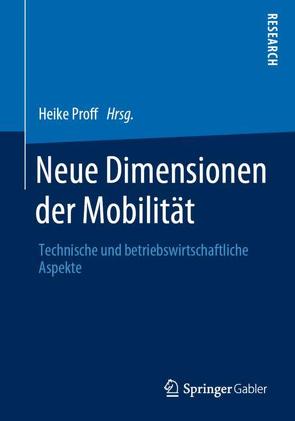 Neue Dimensionen der Mobilität von Proff,  Heike