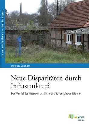 Neue Disparitäten durch Infrastruktur? von Naumann,  Matthias