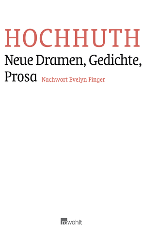 Neue Dramen, Gedichte, Prosa von Finger,  Evelyn, Hochhuth,  Rolf