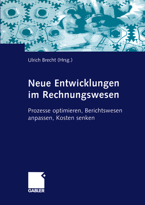 Neue Entwicklungen im Rechnungswesen von Brecht,  Ulrich