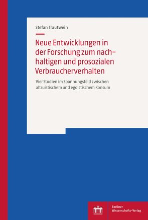 Neue Entwicklungen in der Forschung zum nachhaltigen und prosozialen Verbraucherverhalten von Trautwein,  Stefan