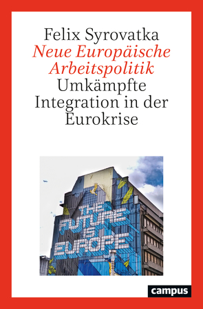 Neue Europäische Arbeitspolitik von Syrovatka,  Felix