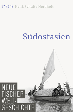 Neue Fischer Weltgeschichte. Band 12 von Jänicke,  Bärbel, Schulte Nordholt,  Henk