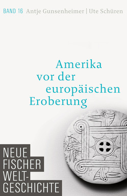 Neue Fischer Weltgeschichte. Band 16 von Gunsenheimer,  Antje, Schüren,  Ute