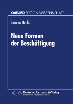 Neue Formen der Beschäftigung von Böhlich,  Susanne