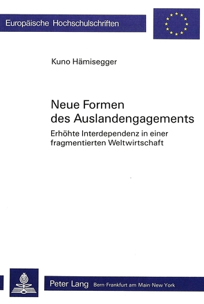 Neue Formen des Auslandengagements von Hämisegger,  Kuno