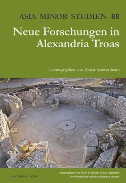 Neue Forschungen in Alexandria Troas von Schwertheim,  Elmar