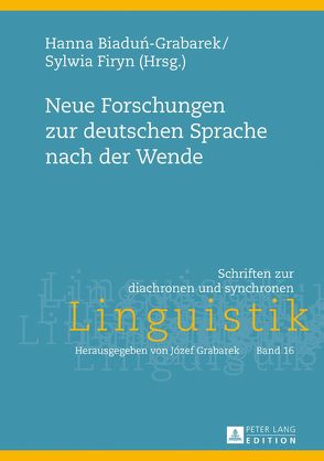 Neue Forschungen zur deutschen Sprache nach der Wende von Biadun-Grabarek,  Hanna, Firyn,  Sylwia