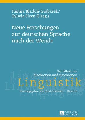 Neue Forschungen zur deutschen Sprache nach der Wende von Biadun-Grabarek,  Hanna, Firyn,  Sylwia