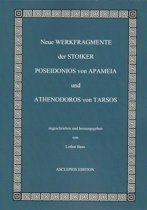 Neue Werkfragmente der Stoiker Poseidonios von Apameia und Athenodoros von Tarsos von Baus,  Lothar