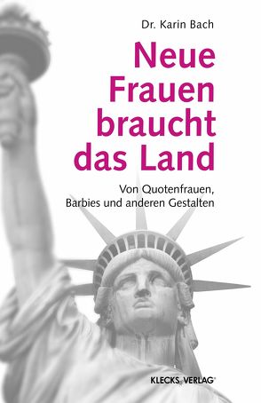 Neue Frauen braucht das Land von Bach,  Karin