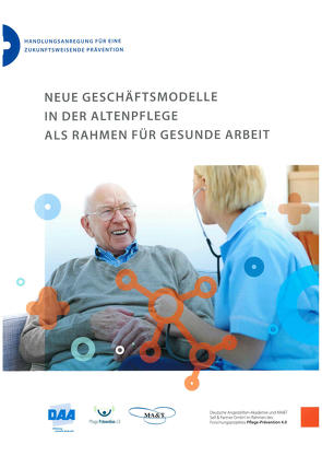 Neue Geschäftsmodelle in der Altenpflege als Rahmenplan für gesunde Arbeit von Ciesinger,  Kurt-Georg, Fuchs-Frohnhofen,  Paul, Schlüpmann,  Jörg