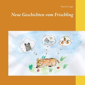 Neue Geschichten vom Frischling von Lange,  Sascha