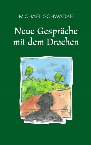 Neue Gespräche mit dem Drachen von Schwädke,  Michael