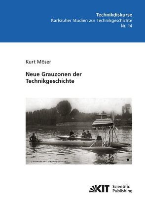 Neue Grauzonen der Technikgeschichte von Möser,  Kurt