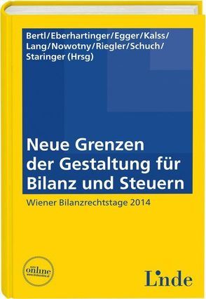 Neue Grenzen der Gestaltung für Bilanz und Steuern von Bertl,  Romuald, Eberhartinger,  Eva, Egger,  Anton, Kalss,  Susanne, Lang,  Michael, Nowotny,  Christian, Riegler,  Christian, Schuch,  Josef, Staringer,  Claus