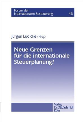 Neue Grenzen für die internationale Steuerplanung? von Lüdicke,  Jürgen