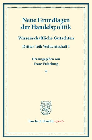 Neue Grundlagen der Handelspolitik. von Eulenburg,  Franz