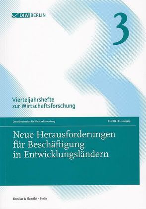 Neue Herausforderungen für Beschäftigung in Entwicklungsländern. von Deutsches Institut für Wirtschaftsforschung