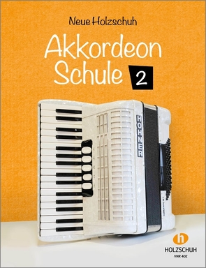 Neue Holzschuh-Akkordeon-Schule 2 von Holzschuh,  Alfons