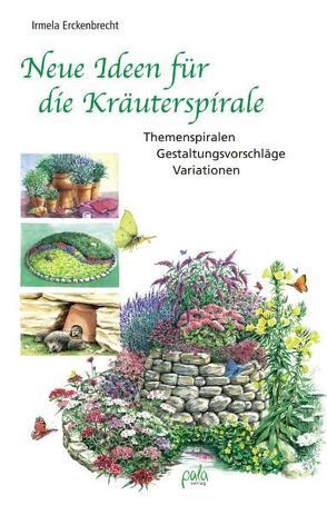 Neue Ideen für die Kräuterspirale von Erckenbrecht,  Irmela, Lutter,  Rainer, Schneevoigt,  Margret