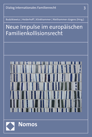 Neue Impulse im europäischen Familienkollisionsrecht von Budzikiewicz,  Christine, Heiderhoff,  Bettina, Klinkhammer,  Frank, Niethammer-Jürgens,  Kerstin