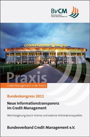 Neue Informationstransparenz im Credit Management von Adam,  Markus, Benderska,  Anastasia, Eickemeyer,  Andrea, Koeverden,  Andreas van, Schneider-Maessen,  Jan, Schumann,  Matthias