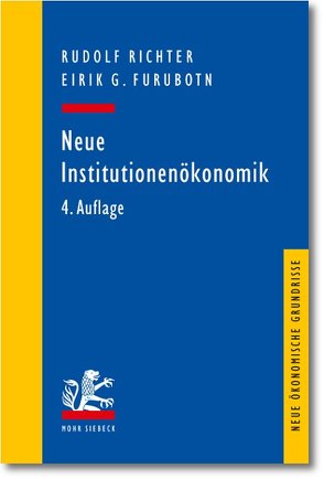 Neue Institutionenökonomik von Furubotn,  Eirik G, Richter,  Rudolf, Streissler,  Monika