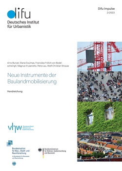 Neue Instrumente der Baulandmobilisierung von Bunzel,  Arno, Coulmas,  Diana, Frölich von Bodelschwingh,  Franciska, Krusenotto,  Magnus, Lau,  Petra, Strauss,  Wolf-Christian