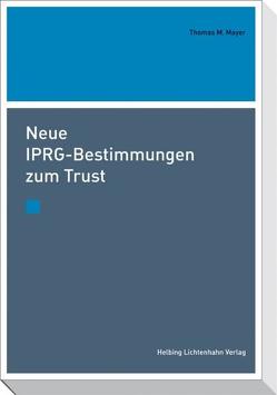 Neue IPRG-Bestimmungen zum Trust von Mayer,  Thomas M