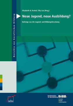 Neue Jugend, neue Ausbildung? von BIBB Bundesinstitut für Berufsbildung, Krekel,  Elisabeth M., Lex,  Tilly