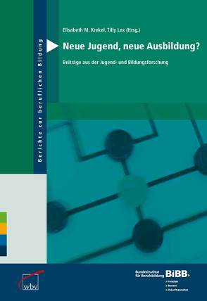 Neue Jugend, neue Ausbildung? von BIBB Bundesinstitut für Berufsbildung, Krekel,  Elisabeth M., Lex,  Tilly