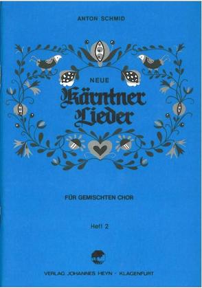 Neue Kärntner Lieder von Schmid,  Anton