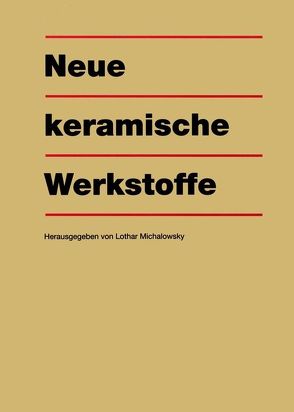 Neue keramische Werkstoffe von Michalowsky,  Lothar