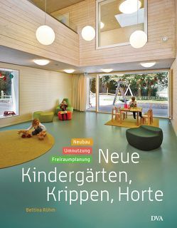 Neue Kindergärten, Krippen, Horte von Rühm,  Bettina