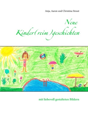 Neue Kinder(reim)geschichten von Stroot,  Aaron, Stroot,  Anja, Stroot,  Christina