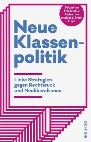 Neue Klassenpolitik von Friedrich,  Sebastian