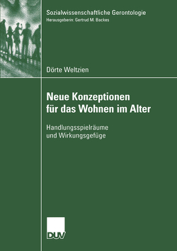 Neue Konzeptionen für das Wohnen im Alter von Weltzien,  Dörte