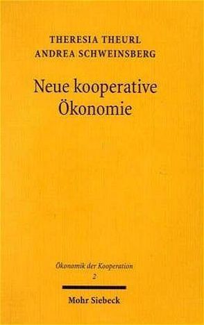 Neue kooperative Ökonomie von Schweinsberg,  Andrea, Theurl,  Theresia