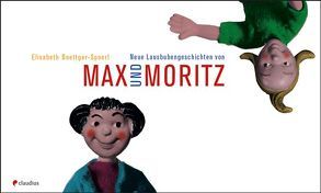 Neue Lausbubengeschichten von Max und Moritz von Boettger-Spoerl,  Elisabeth