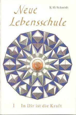 Neue Lebensschule von Schmidt,  K.O.