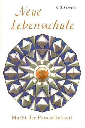 Neue Lebensschule von Schmidt,  K.O.