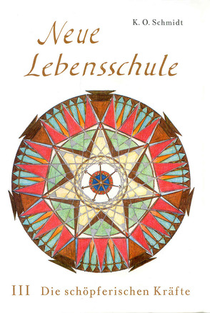 Neue Lebensschule von Schmidt,  K.O.