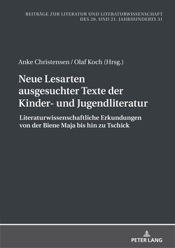 Neue Lesarten ausgesuchter Texte der Kinder- und Jugendliteratur von Christensen,  Anke, Koch,  Olaf