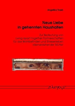 Neue Liebe in getrennten Haushalten von Traub,  Angelika