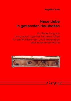 Neue Liebe in getrennten Haushalten von Traub,  Angelika